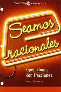 Connected Mathematics 3 Spanish Student Edition Grade 6 Let's Be Rational: Understanding Fraction Operations Copyright 2014