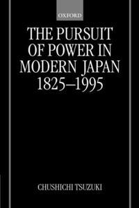 Pursuit of Power in Modern Japan 1825-1995