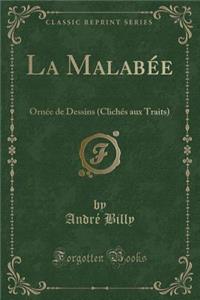 La MalabÃ©e: OrnÃ©e de Dessins (ClichÃ©s Aux Traits) (Classic Reprint)
