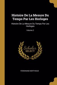 Histoire De La Mesure Du Temps Par Les Horloges