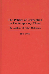 The Politics of Corruption in Contemporary China