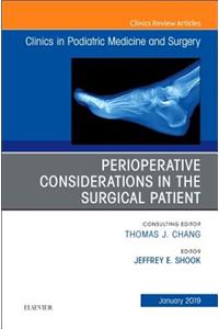 Perioperative Considerations in the Surgical Patient, an Issue of Clinics in Podiatric Medicine and Surgery