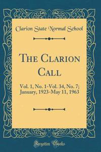 The Clarion Call: Vol. 1, No. 1-Vol. 34, No. 7; January, 1923-May 11, 1963 (Classic Reprint)