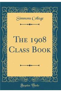 The 1908 Class Book (Classic Reprint)