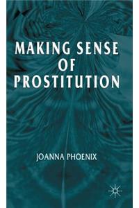 Making Sense of Prostitution