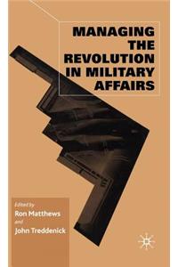 Managing the Revolution in Military Affairs