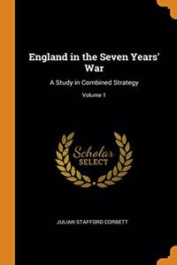 ENGLAND IN THE SEVEN YEARS' WAR: A STUDY