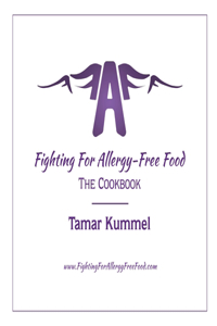 Fighting for Allergy Free Food: The Cookbook