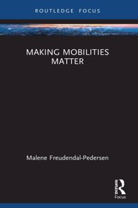 Making Mobilities Matter