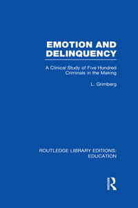 Emotion and Delinquency (RLE Edu L Sociology of Education)