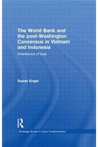 World Bank and the post-Washington Consensus in Vietnam and Indonesia