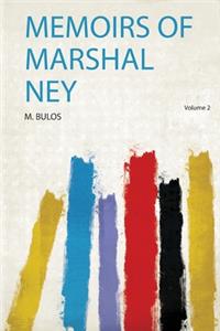 Memoirs of Marshal Ney
