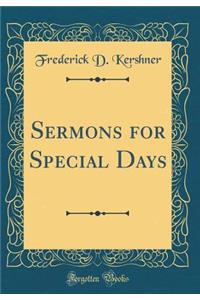 Sermons for Special Days (Classic Reprint)
