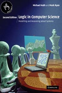 Logic In Computer Science : Modelling And Reasoning About Systems, 1/E