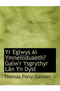 Yr Eglwys AI Ymneillduaeth? Galw'r Ysgrythyr Lacn Yn Dyst