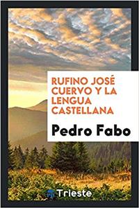 Rufino José Cuervo y La Lengua Castellana