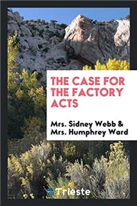 The case for the factory acts