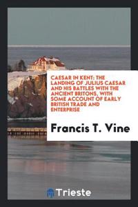 Caesar in Kent