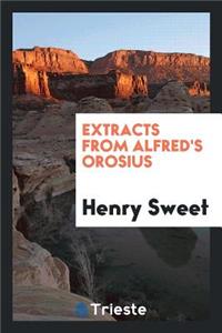 Extracts from Alfred's Orosius, Ed. by H. Sweet