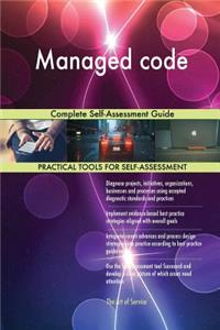 Managed code Complete Self-Assessment Guide
