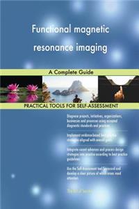 Functional magnetic resonance imaging A Complete Guide