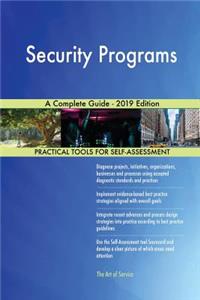 Security Programs A Complete Guide - 2019 Edition