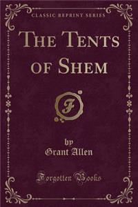 The Tents of Shem (Classic Reprint)