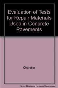 Evaluation of Tests for Repair Materials Used in Concrete Pavements