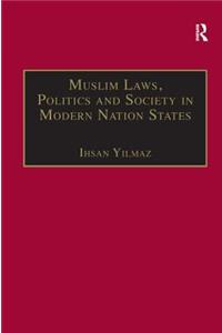 Muslim Laws, Politics and Society in Modern Nation States