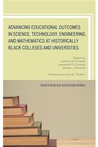 Advancing Educational Outcomes in Science, Technology, Engineering, and Mathematics at Historically Black Colleges and Universities