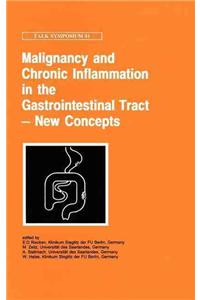 Malignancy and Chronic Inflammation in the Gastrointestinal Tract - New Concepts