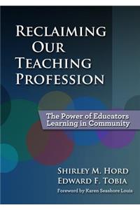 Reclaiming Our Teaching Profession