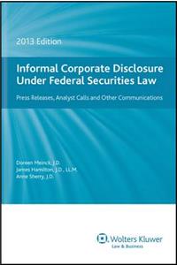 Informal Corporate Disclosure Under Federal Securities Law, 2013 Edition