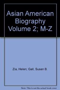 Asian American Biography: M-Z: 2