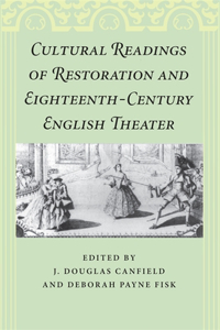 Cultural Readings of Restoration and Eighteenth-Century English Theater