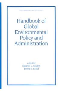 Handbook of Global Environmental Policy and Administration