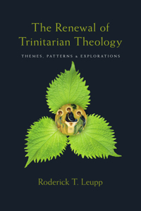 The Renewal of Trinitarian Theology - Themes, Patterns & Explorations