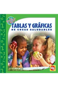 Tablas Y Gráficas de Cosas Saludables (Tables and Graphs of Healthy Things)