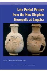 Late Period Pottery from the New Kingdom Necropolis at Saqqara