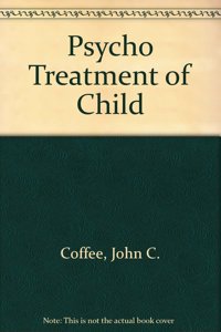 Psychiatric Treatment of the Child