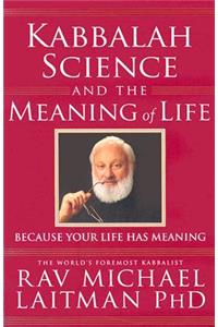 Kabbalah, Science and the Meaning of Life