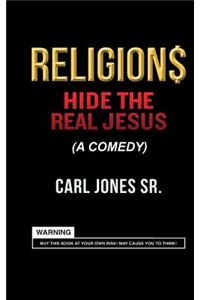 Religion$ Hide the Real Jesus