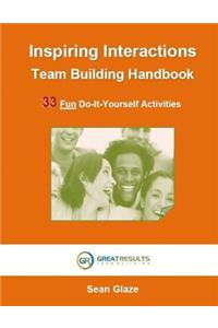 Inspiring Interactions Team Building Activity Handbook