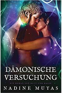 Damonische Versuchung: Ein Roman Von Blut Und Magie