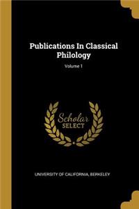 Publications In Classical Philology; Volume 1