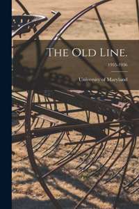 Old Line.; 1935-1936