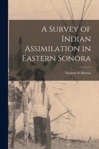 Survey of Indian Assimilation in Eastern Sonora