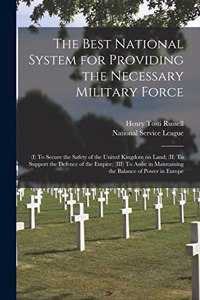The Best National System for Providing the Necessary Military Force