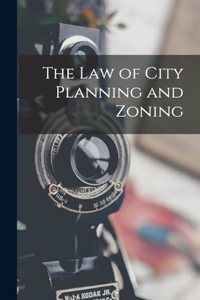 The Law of City Planning and Zoning