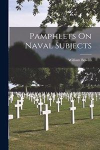 Pamphlets On Naval Subjects